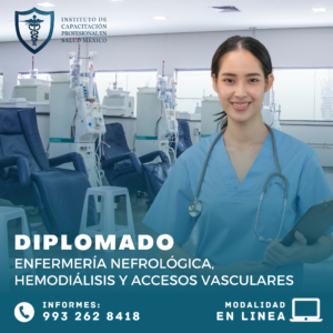 DIPLOMADO EN ENFERMERÍA NEFROLÓGICA, HEMODIÁLISIS Y ACCESOS VASCULARES