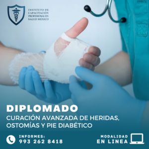 DIPLOMADO EN CURACIÓN AVANZADA DE HERIDAS, OSTOMÍAS Y PIE DIABÉTICO